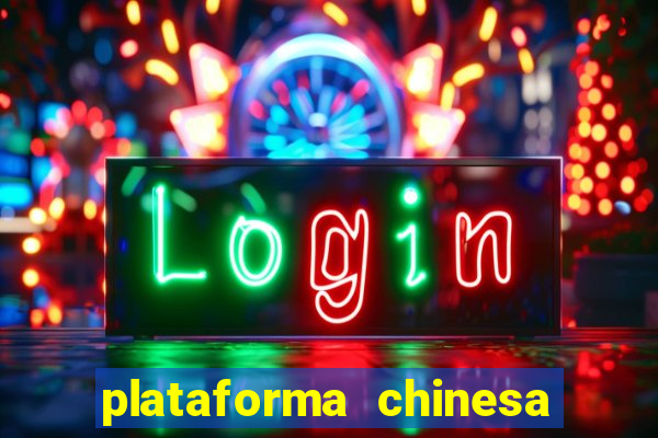 plataforma chinesa do tigrinho